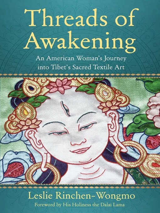 Title details for Threads of Awakening by Leslie Rinchen-Wongmo - Available
